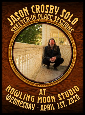 2020-04-01 @ Jason Crosby Shelter-In-Place "Two Hour Wednesday" Session from Howling Moon Studios